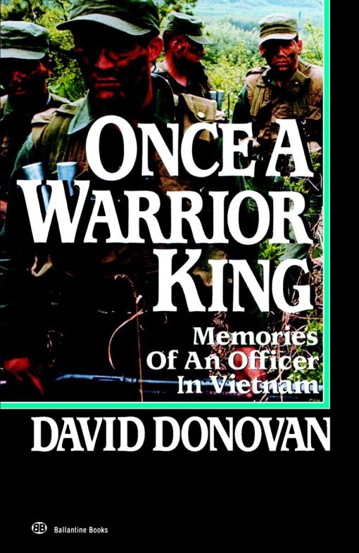 ONCE A WARRIOR KING: MEMORIES OF AN OFFICER IN VIETNAM