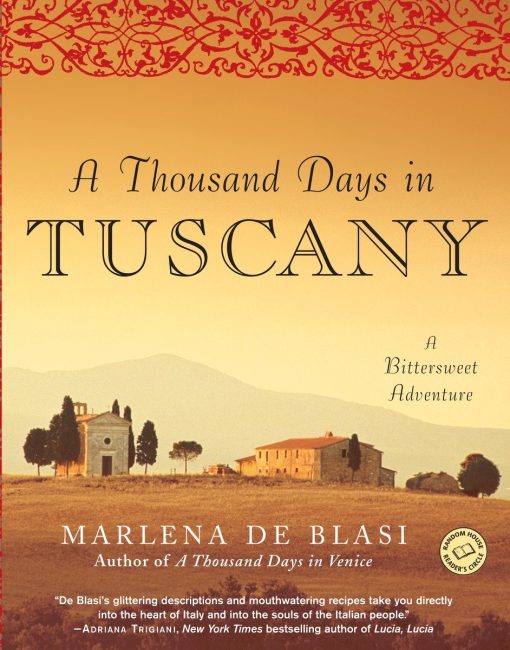 A Thousand Days in Tuscany: A Bittersweet Adventure