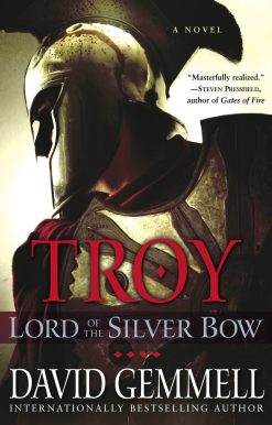 Troy: Lord of the Silver Bow: A Novel