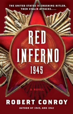 A Novel: Red Inferno: 1945