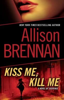 Kiss Me, Kill Me: A Novel of Suspense