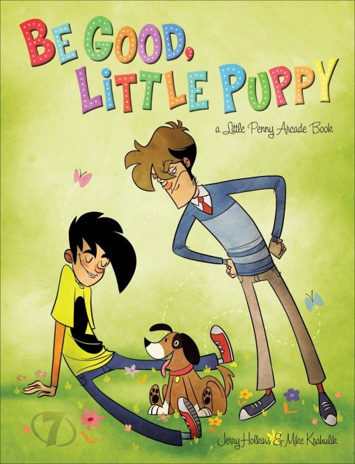 A Penny Arcade Book: Be Good, Little Puppy