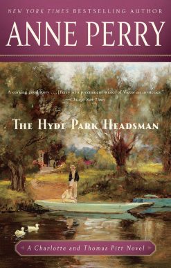 The Hyde Park Headsman: A Charlotte and Thomas Pitt Novel