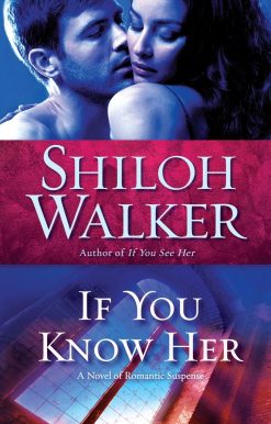 A Novel of Romantic Suspense: If You Know Her
