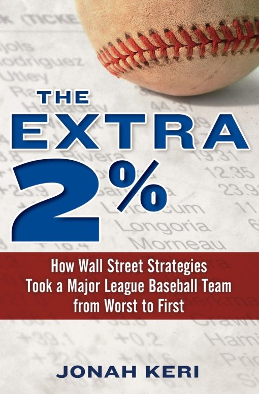 The Extra 2%: How Wall Street Strategies Took a Major League Baseball Team from Worst to First