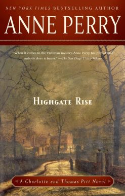A Charlotte and Thomas Pitt Novel: Highgate Rise