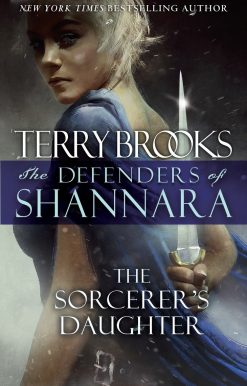 The Sorcerer's Daughter: The Defenders of Shannara