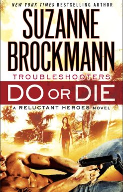 Do or Die: Troubleshooters: A Reluctant Heroes Novel
