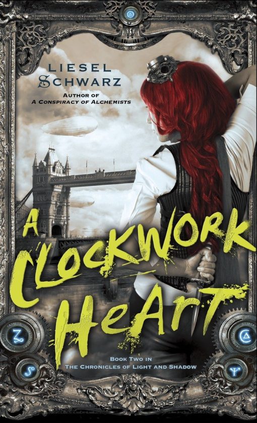 Book Two in The Chronicles of Light and Shadow: A Clockwork Heart