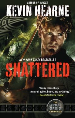 Shattered: The Iron Druid Chronicles, Book Seven