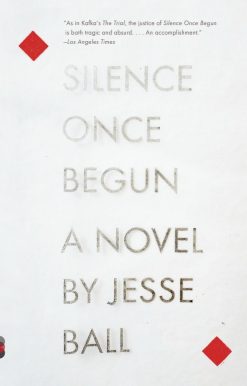 Silence Once Begun: A Novel