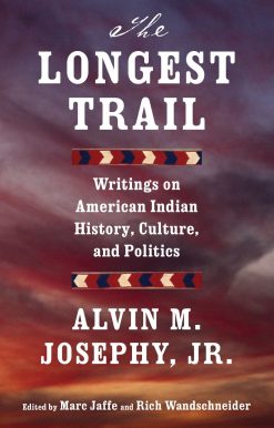 The Longest Trail: Writings on American Indian History, Culture, and Politics