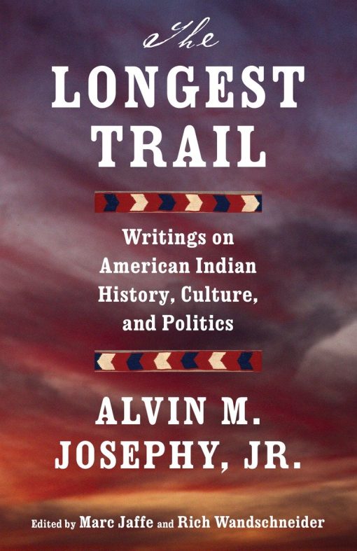The Longest Trail: Writings on American Indian History, Culture, and Politics