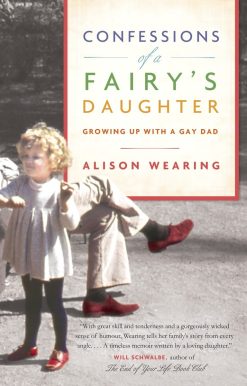 Confessions of a Fairy's Daughter: Growing Up with a Gay Dad