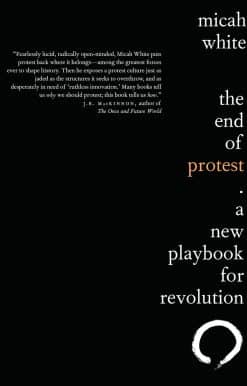 A New Playbook for Revolution: The End of Protest