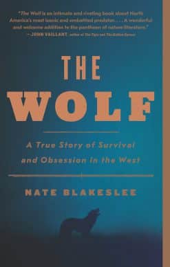The Wolf: A True Story of Survival and Obsession in the West