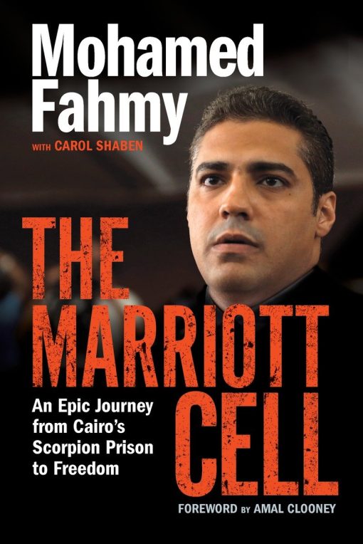 An Epic Journey from Cairo's Scorpion Prison to Freedom: The Marriott Cell