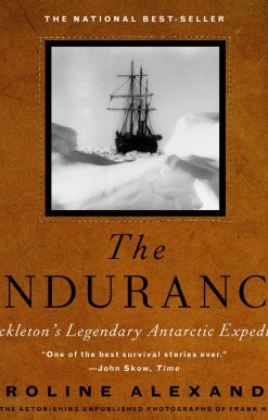 The Endurance: Shackleton's Legendary Antarctic Expedition