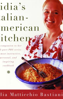 Lidia's Italian-American Kitchen: A Cookbook