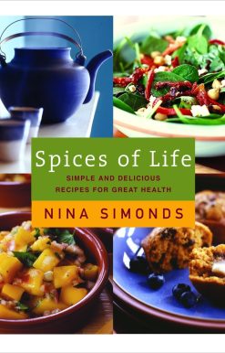Spices of Life: A Cookbook of Simple and Delicious Recipes for Great Health