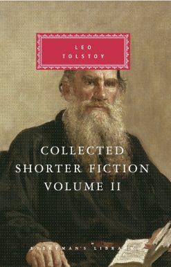 Introduction by John Bayley: Collected Shorter Fiction of Leo Tolstoy, Volume II