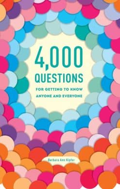 4,000 Questions for Getting to Know Anyone and Everyone, 2nd Edition
