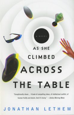 As She Climbed Across the Table: A Novel
