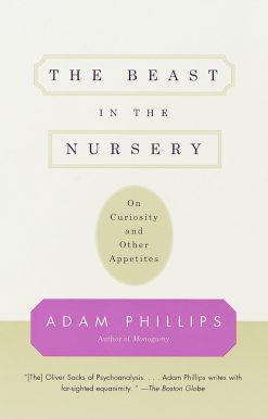 The Beast in the Nursery: On Curiosity and Other Appetites