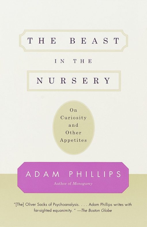 The Beast in the Nursery: On Curiosity and Other Appetites