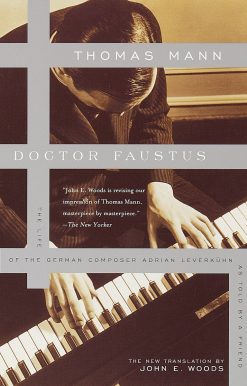 Doctor Faustus: The Life of the German Composer Adrian Leverkuhn as Told by a Friend