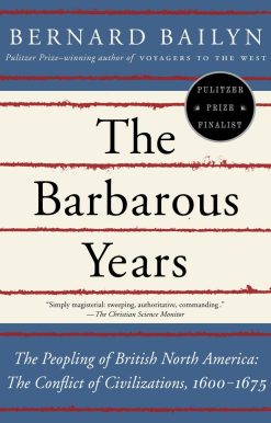 The Peopling of British North America--The Conflict of Civilizations, 1600-1675: The Barbarous Years