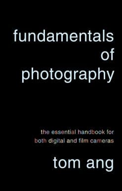 The Essential Handbook for Both Digital and Film Cameras: Fundamentals of Photography