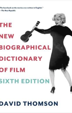 The New Biographical Dictionary of Film: Sixth Edition