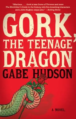 Gork, the Teenage Dragon: A Novel