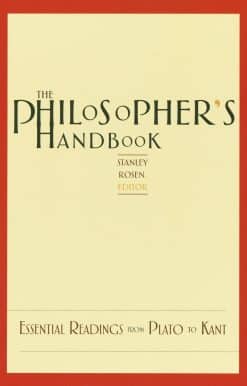 The Philosopher's Handbook: Essential Readings from Plato to Kant