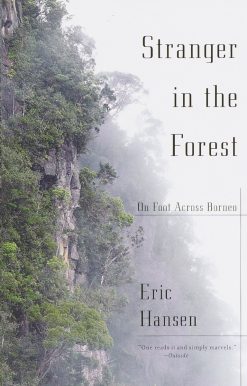 On Foot Across Borneo: Stranger in the Forest