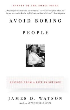 Lessons from a Life in Science: Avoid Boring People