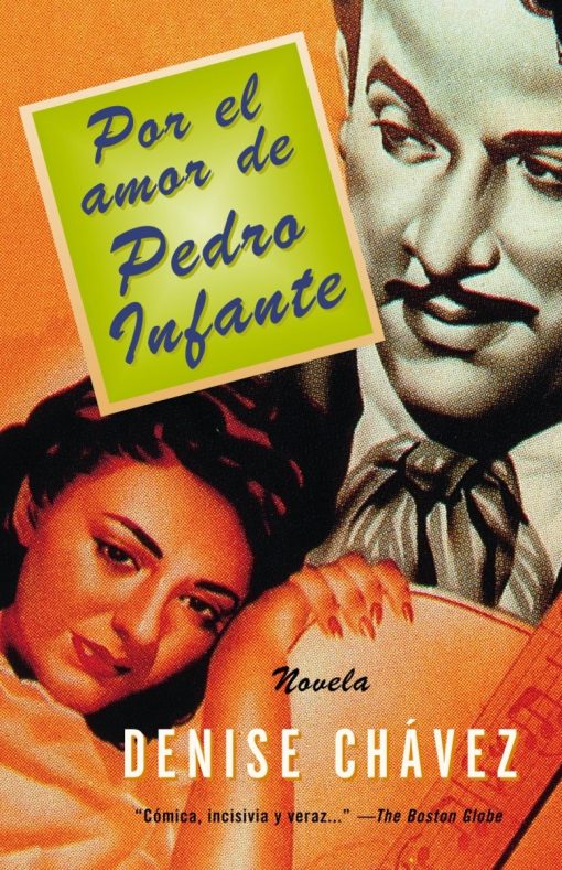 Por el amor de Pedro Infante / Loving Pedro Infante: Una novella