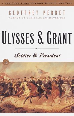 Soldier & President: Ulysses S. Grant