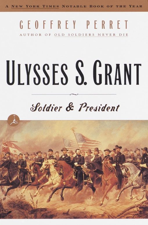 Soldier & President: Ulysses S. Grant