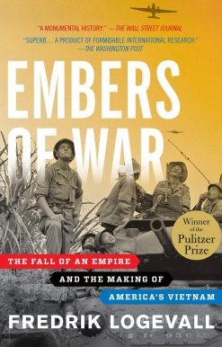 The Fall of an Empire and the Making of America's Vietnam: Embers of War
