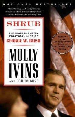 Shrub: The Short But Happy Political Life of George W. Bush