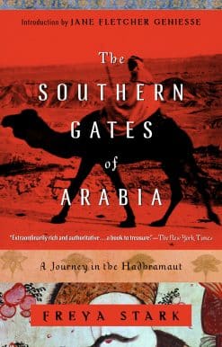The Southern Gates of Arabia: A Journey in the Hadhramaut