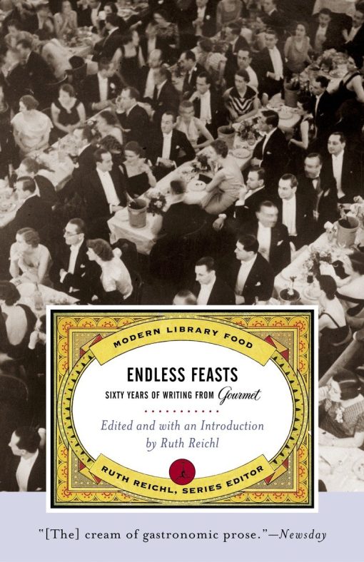 Sixty Years of Writing from Gourmet: Endless Feasts