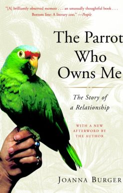 The Parrot Who Owns Me: The Story of a Relationship