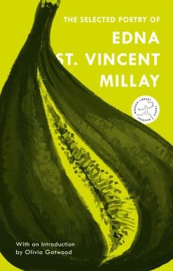 The Selected Poetry of Edna St. Vincent Millay
