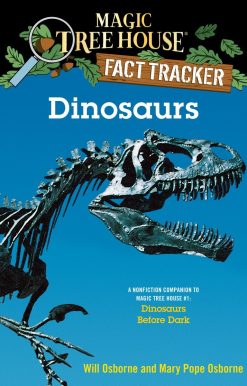 Dinosaurs: A Nonfiction Companion to Magic Tree House #1: Dinosaurs Before Dark