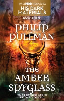 His Dark Materials: The Amber Spyglass (Book 3)