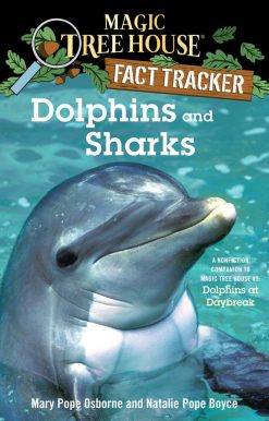 Dolphins and Sharks: A Nonfiction Companion to Magic Tree House #9: Dolphins at Daybreak