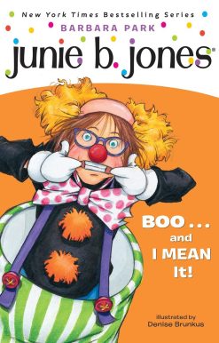 Junie B. Jones #24: BOO...and I MEAN It!